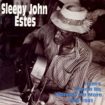 Estes Sleepy Joe - I Ain't Gonna Be Worried No Mo in der Gruppe CD / Jazz/Blues bei Bengans Skivbutik AB (3514729)