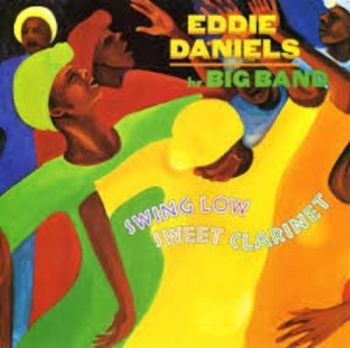 Daniels Eddie - Swing Low Sweet Clarinet in der Gruppe CD / Bestseller bei Bengans Skivbutik AB (3514845)