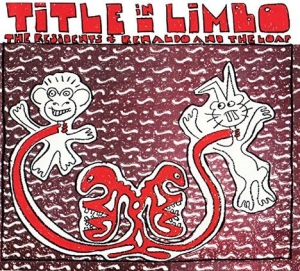 Residents & Renaldo And The Loaf - Title In Limbo (Special Edition) in der Gruppe CD bei Bengans Skivbutik AB (3514990)