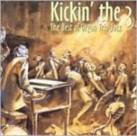 Blandade Artister - Kickin' The 3 - Best Of Organ Jazz in der Gruppe CD / Jazz bei Bengans Skivbutik AB (3522335)