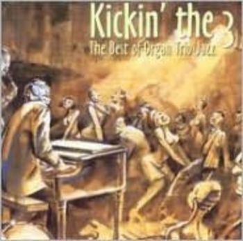 Various Artists - Kickin' The 3 - Best Of Organ Jazz in der Gruppe CD / Bestseller bei Bengans Skivbutik AB (3522335)