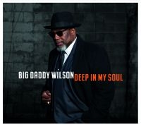Wilson Big Daddy - Deep In My Soul in der Gruppe CD / Blues,Jazz bei Bengans Skivbutik AB (3522404)