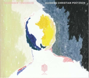 Poetzsch Clemens Christian - Remember Tomorrow in der Gruppe CD bei Bengans Skivbutik AB (3522521)