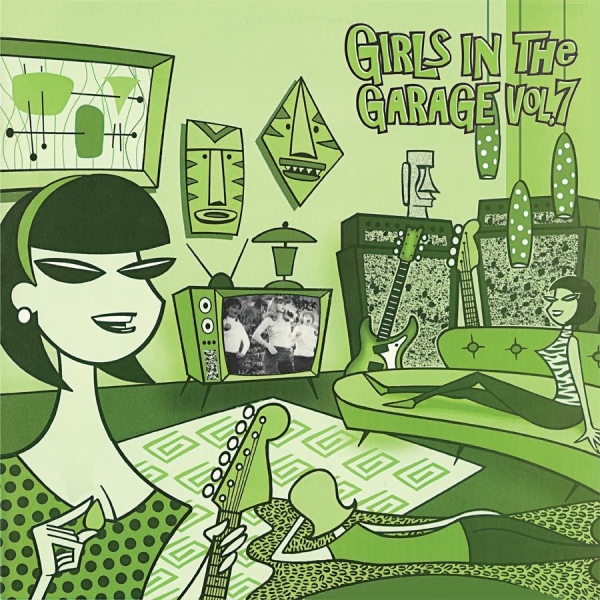 Various Artists - Girls In The Garage 7 (Green Vinyl) in der Gruppe VINYL / Bestseller bei Bengans Skivbutik AB (3524273)
