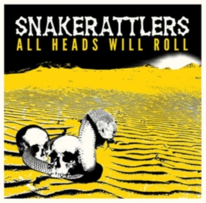 Snakerattlers - All Heads Will Roll in der Gruppe CD bei Bengans Skivbutik AB (3524423)