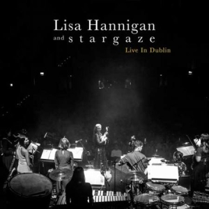 Hannigan Lisa & S T A R G A Z E - Live In Dublin in der Gruppe CD / Pop-Rock bei Bengans Skivbutik AB (3524443)