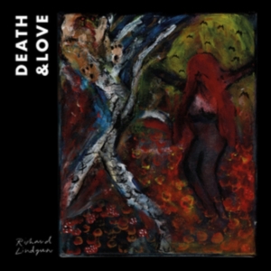 Lindgren Richard - Death & Love in der Gruppe CD bei Bengans Skivbutik AB (3524449)