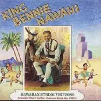 Nawahi King Bennie - Hawaiian String Virtuoso in der Gruppe CD / Bestseller bei Bengans Skivbutik AB (3529560)