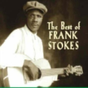 Stokes Frank - Best Of Frank Stokes in der Gruppe CD bei Bengans Skivbutik AB (3529561)