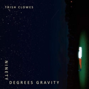 Clowes Trish - Ninety Degrees Gravity in der Gruppe CD bei Bengans Skivbutik AB (3529695)