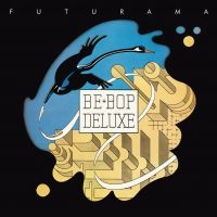 Be Bop Deluxe - Futurama (Expanded & Remastered (3C in der Gruppe CD bei Bengans Skivbutik AB (3529751)