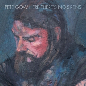 Gow Pete - Here There's No Sirens in der Gruppe CD bei Bengans Skivbutik AB (3529774)