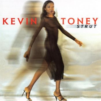 Toney Kevin - Strut in der Gruppe CD / Jazz/Blues bei Bengans Skivbutik AB (3530639)