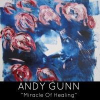 Gunn Andy - Miracle Of Healing in der Gruppe CD bei Bengans Skivbutik AB (3531410)