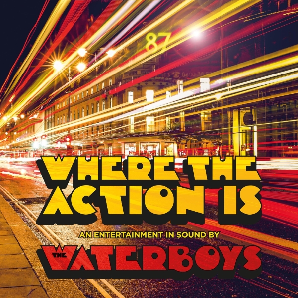 Waterboys The - Where The Action Is in der Gruppe UNSERE TIPPS / Årsbästalistor 2019 / Årsbästa 2019 Uncut bei Bengans Skivbutik AB (3532727)
