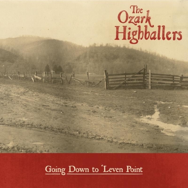 The Ozark Highballers - Gong Down To 'Leven Point in der Gruppe CD / Bestseller bei Bengans Skivbutik AB (3533113)