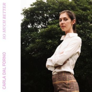 Dal Forno Carla - So Much Better in der Gruppe VINYL bei Bengans Skivbutik AB (3533153)