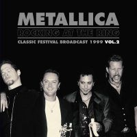 Metallica - Rocking At The Ring Vol. 2 in der Gruppe VINYL bei Bengans Skivbutik AB (3542047)