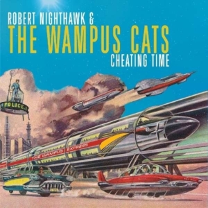 Nighthawk Robert & The Wampus Cats - Cheating Time in der Gruppe CD bei Bengans Skivbutik AB (3545187)