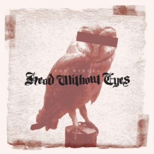 Wiberg Per - Head Without Eyes (Jewelcase) in der Gruppe CD bei Bengans Skivbutik AB (3545951)