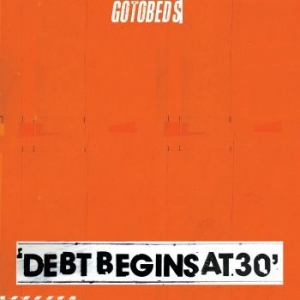Gotobeds The - Debt Begins At 30 (Ltd Orange Opaqu in der Gruppe VINYL bei Bengans Skivbutik AB (3555379)