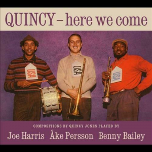 Joe Harris Ake Persson & Benny Bailey - Quincy, Here We Come in der Gruppe CD bei Bengans Skivbutik AB (3555490)