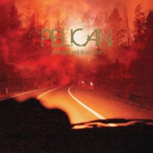 Pelican - Midnight And Mescaline in der Gruppe UNSERE TIPPS / Record Store Day / RSD2013-2020 bei Bengans Skivbutik AB (3556154)