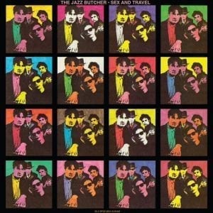 Jazz Butcher - Sex And Travel in der Gruppe VINYL bei Bengans Skivbutik AB (3556164)