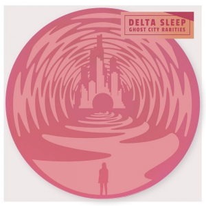 Delta Sleep - Ghost City Rarities in der Gruppe VINYL bei Bengans Skivbutik AB (3556372)