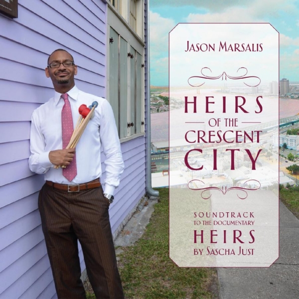 Jason Marsalis - Heirs Of The Crescent City in der Gruppe CD / Bestseller bei Bengans Skivbutik AB (3558480)