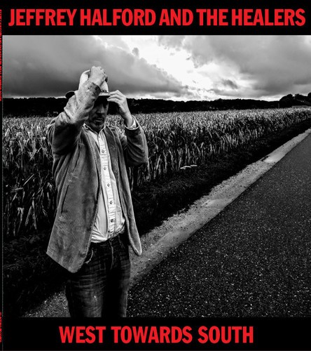 Jeffrey Halford And The Healers - West Towards South in der Gruppe CD / Country bei Bengans Skivbutik AB (3558482)