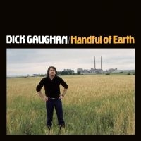 Gaughan Dick - Handful Of Earth in der Gruppe CD bei Bengans Skivbutik AB (3558547)