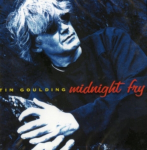 Goulding Tim - Midnight Fry in der Gruppe CD bei Bengans Skivbutik AB (3559628)