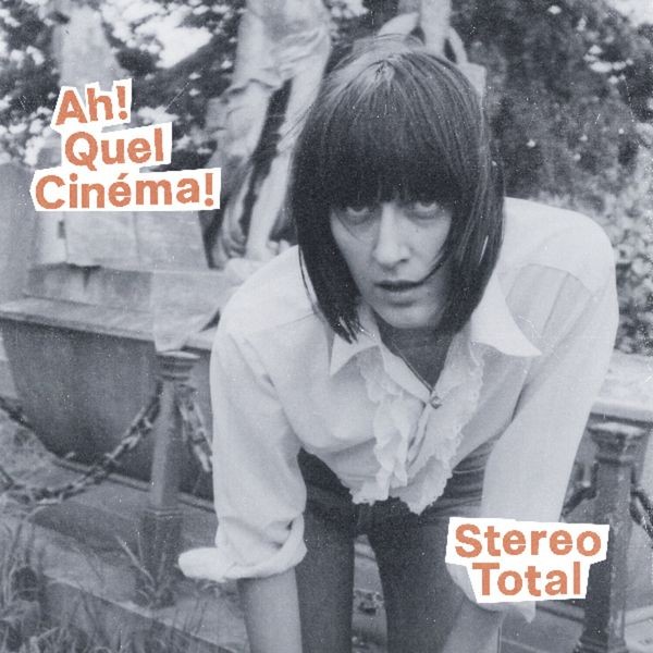 Stereo Total - Ah! Quel Cinema! in der Gruppe CD / Pop bei Bengans Skivbutik AB (3559685)