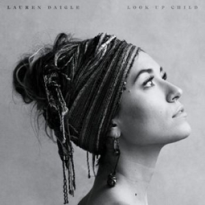 Lauren Daigle - Look Up Child (Vinyl) in der Gruppe VINYL bei Bengans Skivbutik AB (3564860)