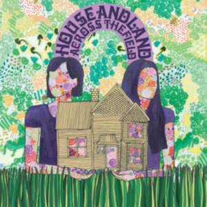 House And Land - Across The Field in der Gruppe VINYL bei Bengans Skivbutik AB (3565378)