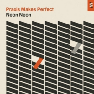Neon Neon - Praxis Makes Perfect in der Gruppe VINYL bei Bengans Skivbutik AB (3565430)