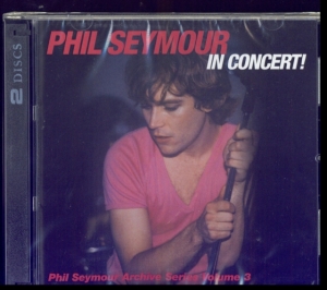 Phil Seymour - In Concert Archives Vol.3 in der Gruppe CD bei Bengans Skivbutik AB (3566675)