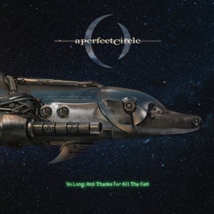 A Perfect Circle - So Long, And Thanks For All The Fish (Black Friday Exclusive) in der Gruppe VINYL bei Bengans Skivbutik AB (3572003)