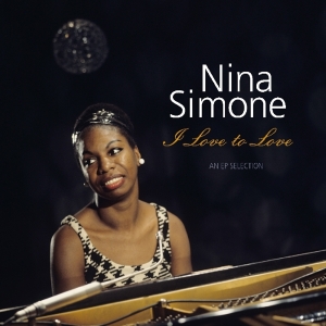 Nina Simone - I Love To Love - An Ap Selection in der Gruppe VINYL bei Bengans Skivbutik AB (3594542)