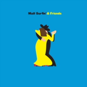 Matt Surfin' And Friends - Matt Surfin' And Friends in der Gruppe VINYL bei Bengans Skivbutik AB (3597215)
