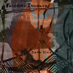 Dora Bleu - Fascism's Intimacy in der Gruppe VINYL bei Bengans Skivbutik AB (3597227)