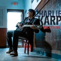 Karp Charlie - Back To You in der Gruppe CD bei Bengans Skivbutik AB (3599484)