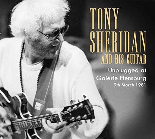 Tony Sheridan - Unplugged At Galerie Flensburg in der Gruppe CD / Rock bei Bengans Skivbutik AB (3603571)