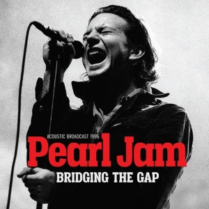 Pearl Jam - Bridging The Gap (Live Broadcast 19 in der Gruppe Minishops / Pearl Jam bei Bengans Skivbutik AB (3624435)