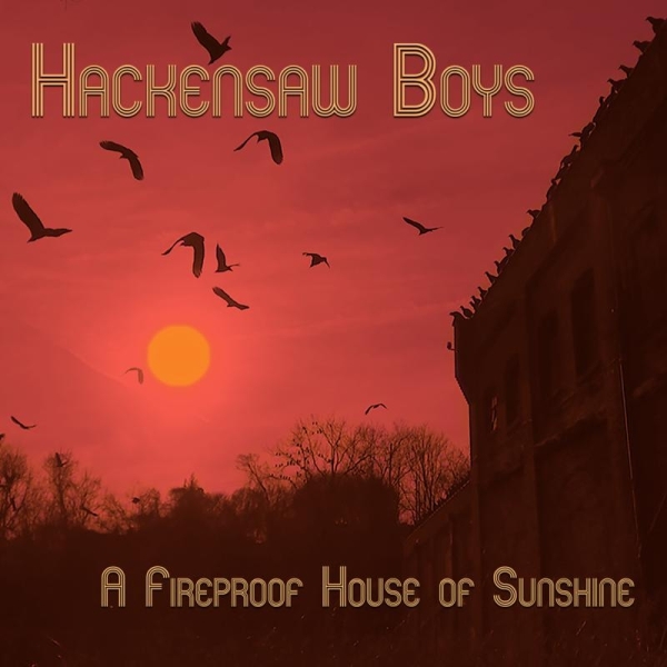 Hackensaw Boys - A Fireproof House Of Sunshine in der Gruppe VINYL / Bestseller bei Bengans Skivbutik AB (3625309)