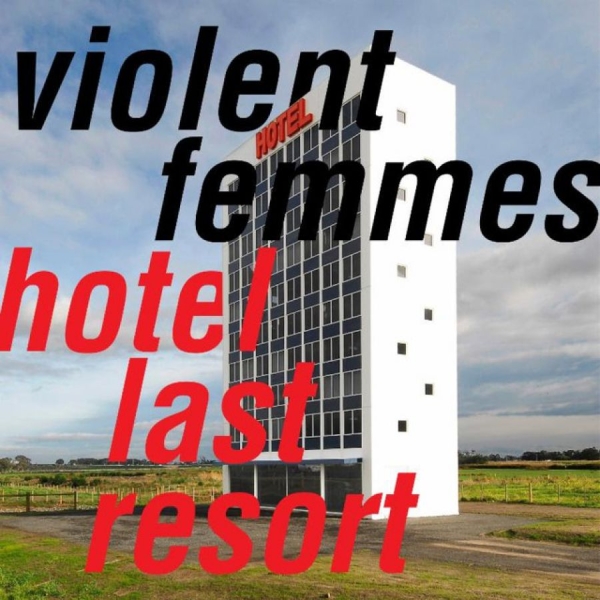 Violent Femmes - Hotel Last Resort in der Gruppe CD / Bestseller bei Bengans Skivbutik AB (3629626)
