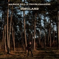 Markus Rill & The Troublemakers - Songland in der Gruppe CD bei Bengans Skivbutik AB (3633600)