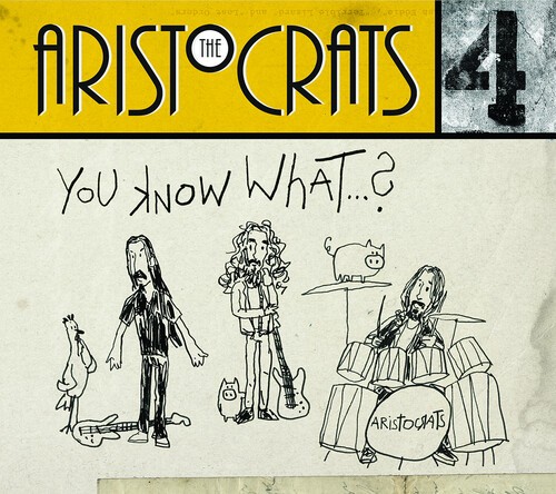 The Aristocrats - You Know What...? in der Gruppe CD / Rock bei Bengans Skivbutik AB (3636321)