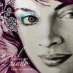 Hawkins Fiona Joy - Angel Above My Piano in der Gruppe CD bei Bengans Skivbutik AB (3636366)